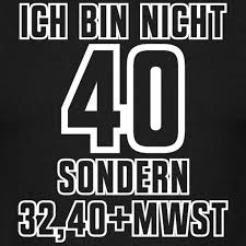 Nicht 40 32 40 Inkl Mwst Geburtstag Shirt Geschenkdieses Coole Shirt Ist Das Perfekte Gesche Spruche Zum 40 Spruche Zum 40 Geburtstag Geburtstag Frauen Lustig