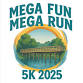MEGA FUN MEGA RUN 5K