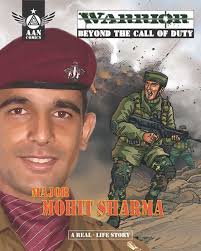 Major mohit sharma is a real hero who disguised himself as an iftikhar joins the terrorist group and was providing valuable information to the armed forces headquarter. Major Mohit Sharma Ashok Chakra Awardee Aan Comics Publishing Real Life Graphic Stories