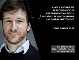 Cantor e pesquisador Daniel Issa discute desafios da interpretação vocal de  música antiga