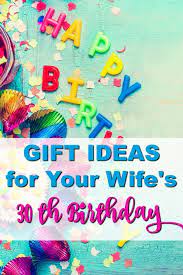 30th birthday gifts for him. 20 Gift Ideas For Your Wife S 30th Birthday That She Ll Actually Like