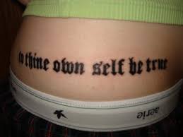 To Thine Own Self Be True Contrariwise Literary Tattoos