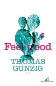 Auteur de nombreuses fictions et traduit dans le monde entier, lauréat du prix victor rossel pour son premier. Feel Good Litt Generale French Edition Gunzig Thomas 9791030702743 Amazon Com Books