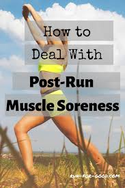 How To Deal With Post Run Muscle Soreness Sore Muscles After Workout Running Muscles Sore Muscles