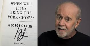 George Carlin "When Will Jesus Bring The Pork Chops?" Signed First Edition  w/COA [Fine/Fine]