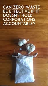 Is Zero Waste A Neo Liberal Daydream Less Waste World Zero Waste Waste Neo Liberal