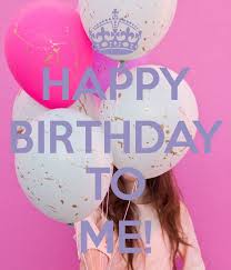 Its My Happy Birthday To Me Meme Girly Happy Birthday To Me Happy Birthday To Me Quotes Happy Birthday Quotes Birthday Quotes For Me
