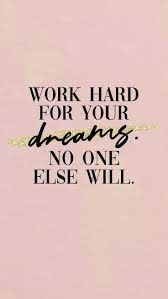 Inspirational quotes wallpapers motivational wallpaper wallpaper quotes motivational quotes inspiring quotes quotable quotes hold you adventure quotes what you think. For The Girl Boss Looking For Lock Screen Motivation Work Hard For Your Dreams No One Else Will Hard Work Quotes Work Quotes Inspirational Quotes Motivation