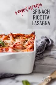 Vegetarian Spinach Ricotta Lasagna Recipe In 2020 Spinach And Ricotta Lasagna Spinach Ricotta Vegetarian Lasagna