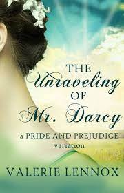 Pdf Free Download The Unraveling Of Mr Darcy By Valerie Lennox The Unraveling Of Mr Darcy By Valerie Pride And Prejudice Book Worth Reading Books To Read