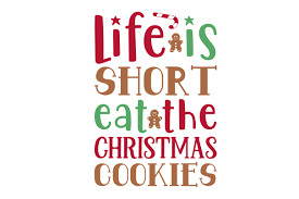 Download Life Is Short Eat The Christmas Cookies Svg Cut File By Creative Fabrica Crafts Creative Fabrica SVG Cut Files