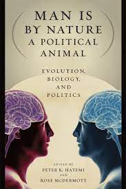 Man Is By Nature A Political Animal Evolution Biology And Politics Hatemi Mcdermott