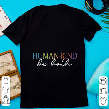 How did this miracle occur? Awesome Humankind Be Both Shirt Hoodie Sweater Longsleeve T Shirt