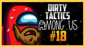 Dirty Tactics Among Us 18 With Swiftor Youtube
