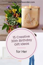 Here's some good ideas about 30th birthday present ! 15 Creative 30th Birthday Gift Ideas For Her