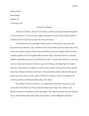 Day Of The Dead Essay Weber 1 Heather Weber Maria Berger Spanish 101 10 February 2017 El Dia De Los Muertos El Dia De Los Muertos The Day Of The Dead Course Hero
