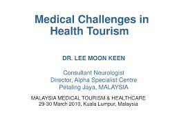 Nair dato' dr joginder singh dr vimalah rathakrishnan dr josephine subramaniam. Ppt Medical Challenges In Health Tourism Powerpoint Presentation Free Download Id 5199036