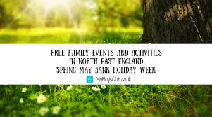 Thursday (moved here from last monday in may 2022). Free Family Events And Activities In North East England During Spring May Bank Holiday Week