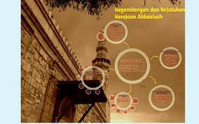 Kegemilangan dan kejatuhan kerajaan abbasiyyah ulum syariyyah: Kegemilangan Dan Kejatuhan Kerajaan Abbasiyah By Hanifah Akira