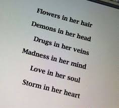 Enjoy these wonderful relationship quotes. Flowers In Her Head Demons In Her Head Drugs In Her Veins Madness In Her Mind Love In Her Soul Best Quotes Life Bestquotes