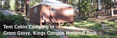 Grant grove cabins ticket price, hours, address and reviews. Tent Cabin Camping At Grant Grove Kings Canyon National Park Let S Go Exploring