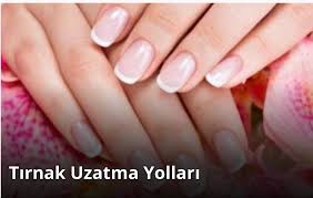 Hizli Tirnak Uzatma Yollari Yontemleri Ve Bitkisel Oneriler Tirnak Guzellik Dogal Cilt Bakimi