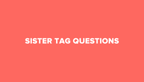 You stole money from a child?! 30 New Exciting Sister Tag Questions To Ask Her