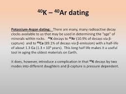 Radioactive decay, isotope, fossil pages: 40k 40ar Dating Potassium Argon Dating There Are Many Many Radioactive Decay Clocks Available To Us That May Be Used In Determining The Age Of Ppt Download
