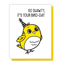 Funny Birthday Bird Pun Letterpress Card Go Shawty Celebration Kiss And Punch Letterpress Cards Birthday Card Puns Birthday Puns