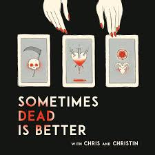 View production, box office, & company info. Sometimes Dead Is Better Podcast Podtail