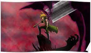 Seven Deadly Sins Meliodas Poster By Legendarylad Seven Deadly Sins Anime Seven Deadly Sins 8k Wallpaper