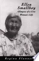 Ellen Smallboy: Glimpses of a Cree Woman's Life
