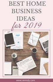 Best Home Business Ideas For 2019 Do You Dream Of Having Flexibility So You Can Pick Your Kids Up From Best Home Business Online Business Best Business Ideas