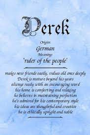 Meaning Of The Name Derek Meant To Be German Names Boy Names With Meaning