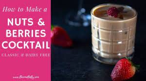 My Nuts And Berries Cocktail Recipe Is Sweet Creamy Fruity And A Touch Nutty With Non Dairy Varations Included T Dairy Free Cocktails Yummy Drinks Cocktails