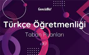 Turkce Ogretmenligi Taban Puanlari 2021 Tabata Turkce Universite