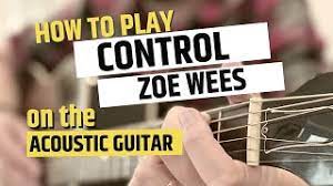 Check spelling or type a new query. Control Zoe Wees Guitar Tutorial Chords How To Play Control By Zoe Wees Youtube
