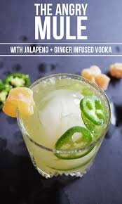 The Angry Mule A Twist On The Classic Cocktail Made With A Jalapeno Ginger Infused Vodka To Give It A Bit Of A Kick Mule Recipe Food Recipes