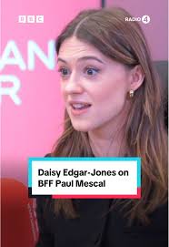 Daisy Edgar-Jones Reflects