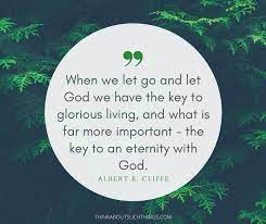 I spent a large part of my twenties housebound and at times bedbound. 27 Inspiring Let Go And Let God Quotes Think About Such Things