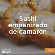 Receta Para Preparar Sushi Empanizado De Camaron Preparar Sushi Empanizado Comida