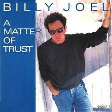 Some love is just a lie of the heart the cold remains of what began with a passionate start and they may not want it to end but it will it's just a question of when i've lived long a matter of trust 3 billy joel 4:14320 kbps мастер. A Matter Of Trust Wikipedia
