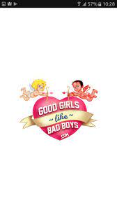 Let go your fuss and worries, and plunge into this . Good Girls Like Bad Boys For Android Apk Download