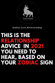 This Is The Relationship Advice In 2021 You Need To Hear Based On Your Zodiac Sign Zodiac Signs Relationships Relationship Advice Zodiac Signs