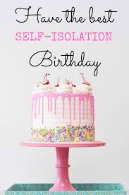 Birthday Surprise Ideas For Friends In Lockdown Here Are 6 Birthday Ideas To Celebrate Your Birthday Indoors During These Crazy Times It S More Important Now Than Ever To Bring Joy To Our Lives So You Shou