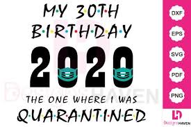 Download My 30th Birthday 2020 Vector Design Graphic By Designshavenllc Creative Fabrica V 2020 G SVG Cut Files