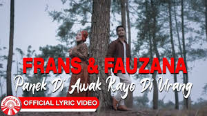 Frans Fauzana Panek Di Awak Kayo Di Urang Official Lyric Video Hd Youtube