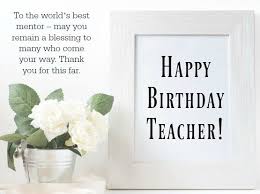 Birthday Quotes For Teacher Birthday Images For Your Sweet Teacher Happy Birthday Teacher Happy Birthday Teacher Wishes Birthday Wishes For Teacher