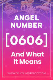 Angel Number 0606 And What It Means True Numerology Angel Number Meanings Numerology Ignoring Someone