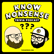 Community contributor can you beat your friends at this quiz? Know Nonsense Trivia Podcast